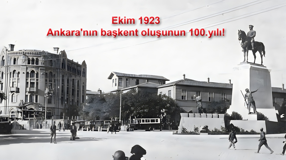 Ankara'nın başkent oluşunun 100.yılı!
